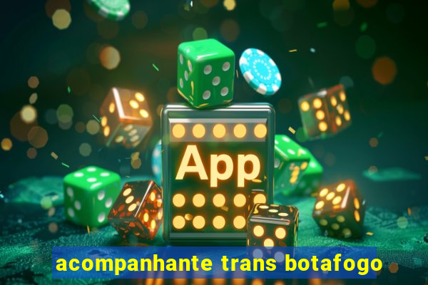 acompanhante trans botafogo